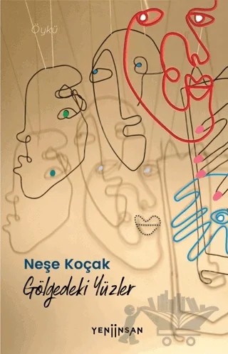 Gölgedeki Yüzler – Neşe Koçak – Yeni İnsan Yayınevi kitap kapağı