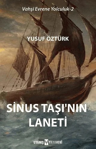 Sinus Taşı'nın Laneti - Vahşi Evrene Yolculuk 2 – Yusuf Öztürk – Uyanış Yayınevi kitap kapağı