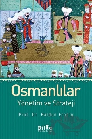 Osmanlılar Yönetim ve Strateji – Haldun Eroğlu – Bilge Kültür Sanat kitap kapağı