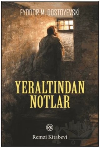 Yeraltından Notlar – Fyodor Mihayloviç Dostoyevski – Remzi Kitabevi kitap kapağı