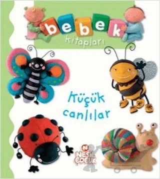 Bebek Kitapları - Küçük Canlılar – Kolektif – Nesil Çocuk Yayınları kitap kapağı