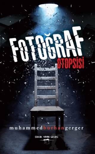 Fotoğraf Otopsisi – Muhammed Burhan Gerger – Sokak Kitapları Yayınları kitap kapağı