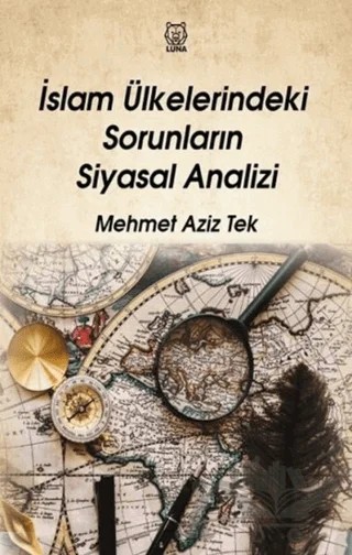 İslam Ülkelerindeki Sorunların Siyasal Analizi – Mehmet Aziz Tek – Luna Yayınları kitap kapağı