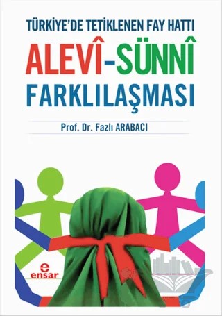 Alevi - Sünni Farklılaşması – Fazlı Arabacı – Ensar Neşriyat kitap kapağı