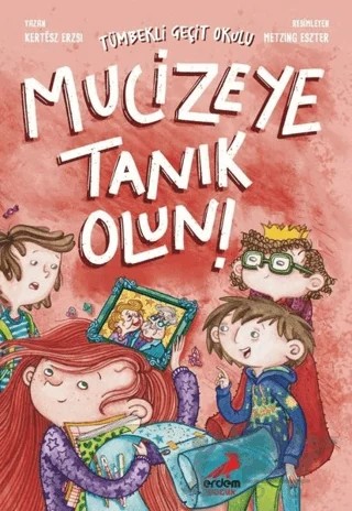Mucizeye Tanık Olun! – Kertesz Erzsi – Erdem Çocuk kitap kapağı