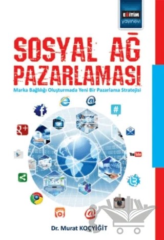 Sosyal Ağ Pazarlaması – Murat Koçyiğit – Eğitim Yayınevi - Bilimsel Eserler kitap kapağı
