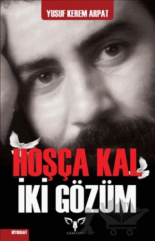 Hoşça Kal İki Gözüm – Yusuf Kerem Arpat – Armada Yayınevi kitap kapağı