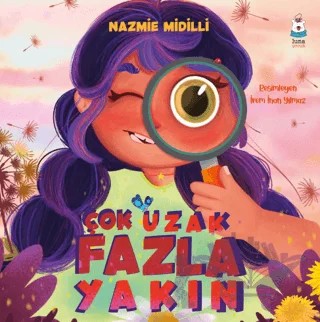 Çok Uzak Fazla Yakın – Nazmie Midilli – Luna Çocuk Yayınları kitap kapağı