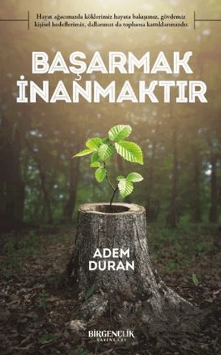Başarmak İnanmaktır – Adem Duran – Bir Gençlik Yayınları kitap kapağı