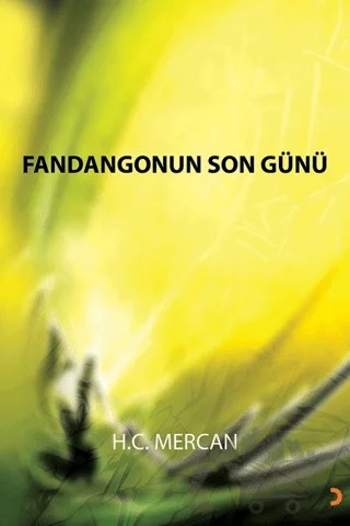 Fandangonun Son Günü – H. C. Mercan – Cinius Yayınları kitap kapağı