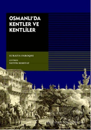 Osmanlı’da Kentler ve Kentliler – Suraiya Faroqhi – Tarih Vakfı Yurt Yayınları kitap kapağı