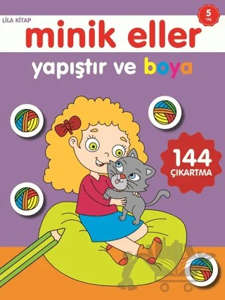 Minik Eller Yapıştır Ve Boya - Lila Kitap – Kolektif – 0-6 Yaş Yayınları kitap kapağı