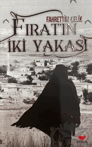 Fırat’ın İki Yakası – Fahrettin Çelik – Efsus Yayınları kitap kapağı