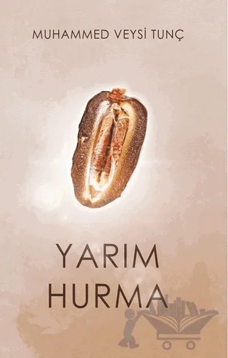 Yarım Hurma – Muhammed Veysi Tunç – Gayri Nizami Kitap kitap kapağı