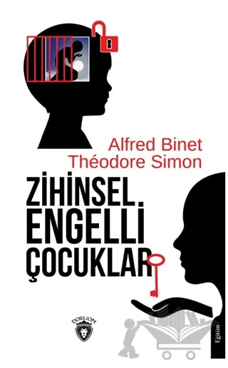 Zihinsel Engelli Çocuklar – Alfred Binet, Theodore Simon – Dorlion Yayınları kitap kapağı