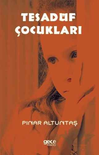 Tesadüf Çocukları – Pınar Altuntaş – Gece Kitaplığı kitap kapağı