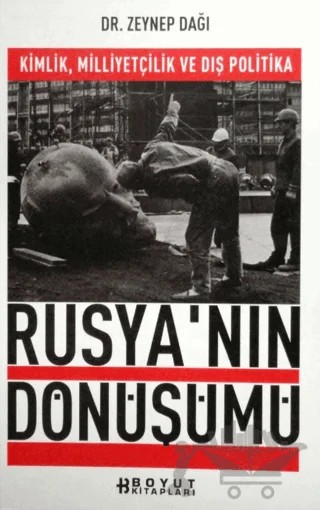 Rusya’nın Dönüşümü Kimlik, Milliyetçilik ve Dış Politika – Zeynep Dağı – Boyut Yayın Grubu kitap kapağı