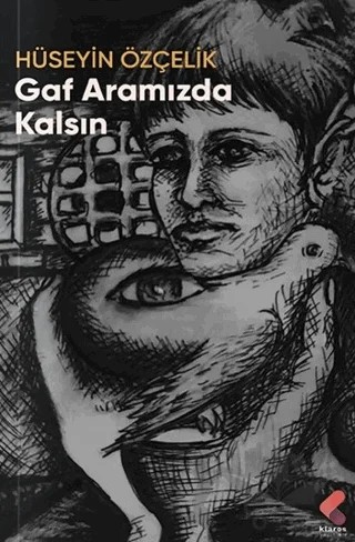 Gaf Aramızda Kalsın – Hüseyin Özçelik – Klaros Yayınları kitap kapağı