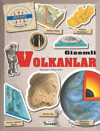 Gizemleri Öğrenelim - Gizemli Volkanlar – Kathryn Senior – Teleskop Popüler Bilim kitap kapağı