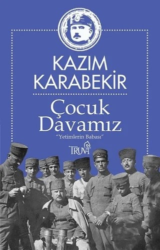 Çocuk Davamız – Kazım Karabekir – Truva Yayınları kitap kapağı