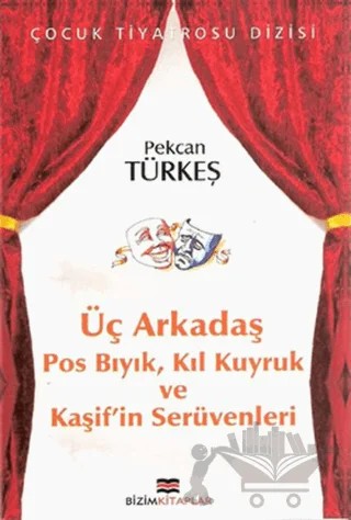 Üç Arkadaş – Pekcan Türkeş – Bizim Kitaplar Yayınevi kitap kapağı