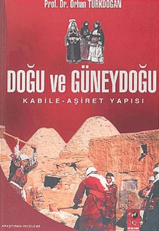 Doğu ve Güneydoğu – Orhan Türkdoğan – IQ Kültür Sanat Yayıncılık kitap kapağı