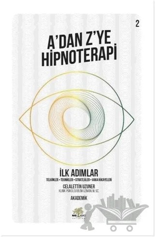 İlk Adımlar - A’dan Z’ye Hipnoterapi (2. Kitap) – Celalettin Uzuner – Nar Ağacı Yayınları kitap kapağı