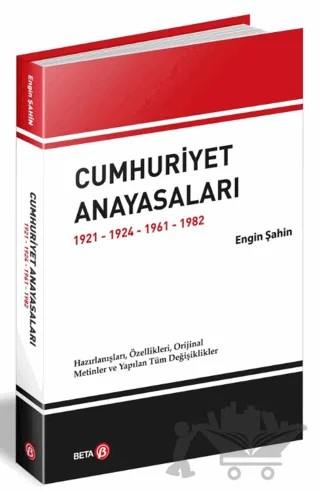Cumhuriyet Anayasaları 1921-1924-1961-1982 – Engin Şahin – Beta Yayınevi kitap kapağı