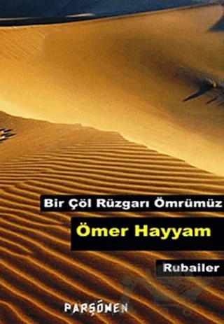 Bir Çöl Rüzgarı Ömrümüz – Ömer Hayyam – Parşömen Yayınları kitap kapağı
