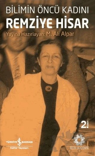 Bilimin Öncü Kadını Remziye Hisar – M. Ali Alpar – İş Bankası Kültür Yayınları kitap kapağı