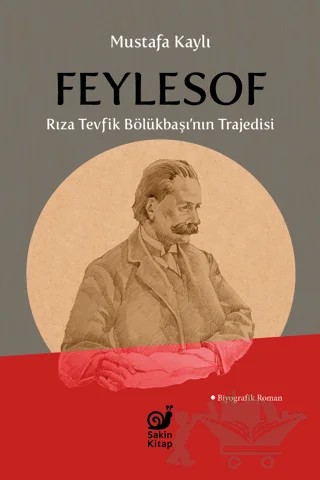 Feylesof Rıza Tevfik Bölükbaşı’nın Trajedisi – Mustafa Kaylı – Sakin Kitap kitap kapağı