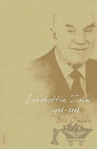 Bir Ömrün Hikayesi 1926-2007 (Kutulu) – Sabahattin Zaim – İşaret Yayınları kitap kapağı