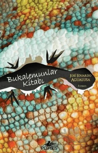 Bukalemunlar Kitabı – Jose Eduardo Agualusa – Pegasus Yayınları kitap kapağı