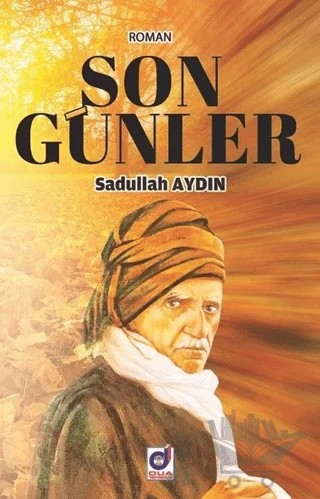 Son Günler – Sadullah Aydın – Dua Yayınları kitap kapağı