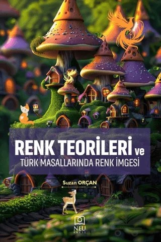 Renk Teorileri ve Türk Masallarında Renk İmgesi – Suzan Orçan – Necmettin Erbakan Üniversitesi Yayınları kitap kapağı