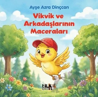 Vikvik ve Arkadaşlarının Maceraları – Ayşe Azra Dinçcan – Tilki Çocuk kitap kapağı