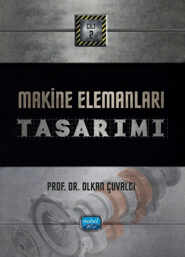 Makine Elemanları Tasarımı: Cilt 2 – Olkan Çuvalcı – Nobel Akademik Yayıncılık kitap kapağı
