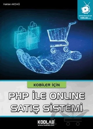 Kobiler İçin PHP ile Online Satış Sistemi – Haktan Akdağ – Kodlab Yayın Dağıtım kitap kapağı