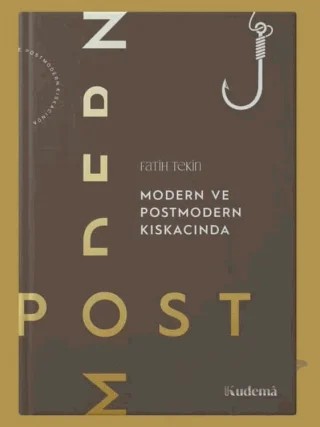 Modern ve Postmodern Kıskacında – Fatih Tekin – Kudema Yayınları kitap kapağı