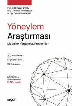 Yöneylem Araştırması Modeller, Yöntemler, Problemler – Hacı Hasan Örkcü, Volkan Soner Özsoy, Emre Koçak – Seçkin Yayıncılık kitap kapağı