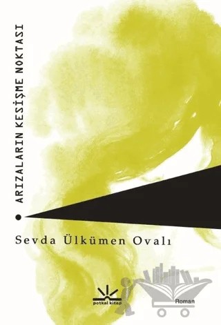 Arızaların Kesişme Noktası – Sevda Ülkümen Ovalı – Potkal Kitap Yayınları kitap kapağı