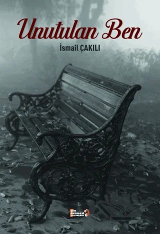 Unutulan Ben – İsmail Çakılı – Şiir Antoloji Yayınları kitap kapağı