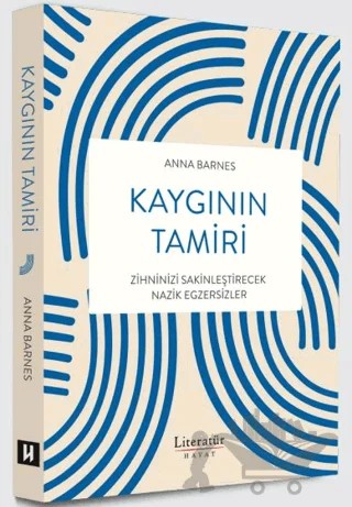 Kaygının Tamiri – Anna Barnes – Literatür Hayat kitap kapağı