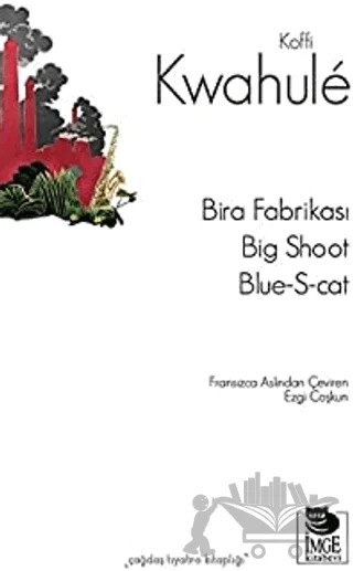 Bira Fabrikası Big Shoot, Blue-S-cat – Koffi Kwahule – İmge Kitabevi Yayınları kitap kapağı