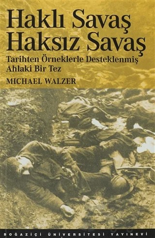Haklı Savaş Haksız Savaş – Michael Walzer – Boğaziçi Üniversitesi Yayınevi kitap kapağı