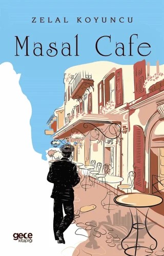 Masal Cafe – Zelal Koyuncu – Gece Kitaplığı kitap kapağı