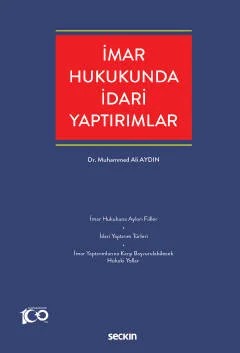 İmar Hukukunda İdari Yaptırımlar – Muhammed Ali Aydın – Seçkin Yayıncılık kitap kapağı
