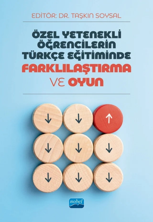 Özel Yetenekli Öğrencilerin Türkçe Eğitiminde FARKLILAŞTIRMA VE OYUN – Alperen Yandı, Duygu Eroğlu Çopur, Hatice Çelik, Mazhar Ünal, Mehmet Kara, Mustafa Yoğurtçu, Neslihan Yıldız, Ozan Alevli, Taşkın Soysal – Nobel Akademik Yayıncılık kitap kapağı