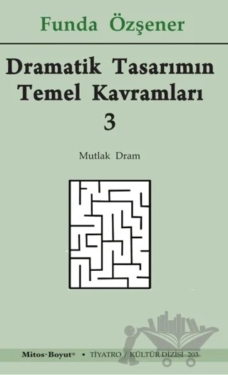 Dramatik Tasarımın Temel Kavramları 3 – Funda Özşener – Mitos Boyut Yayınları kitap kapağı