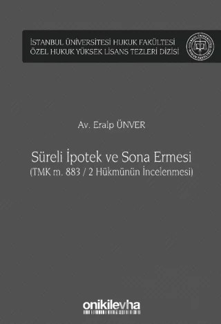 Süreli İpotek ve Sona Ermesi (TMK m. 883 / 2 Hükmünün İncelenmesi) – Eralp Ünver – On İki Levha Yayınları kitap kapağı